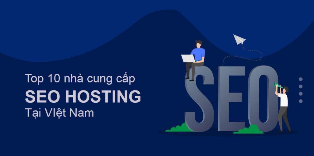 Top 10 nhà cung cấp dịch vụ SEO hosting