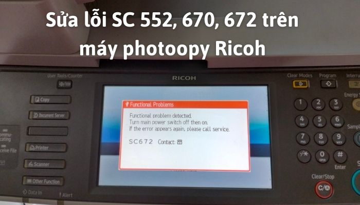 Khắc phục lỗi SC 552, SC 670, SC 672 trên máy photocopy Ricoh