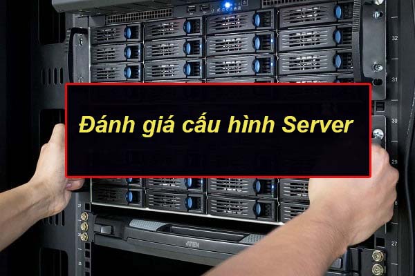 đánh giá cấu hình server