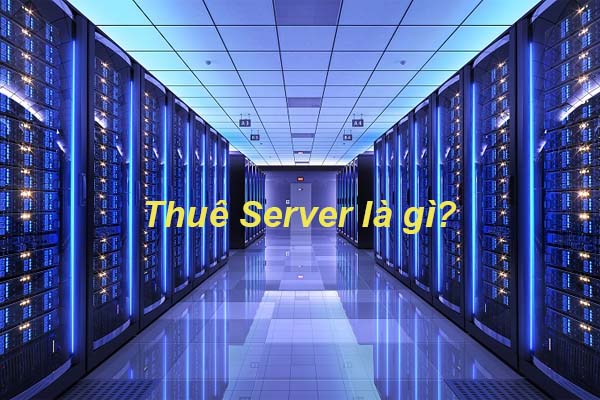 Thuê Server là gì