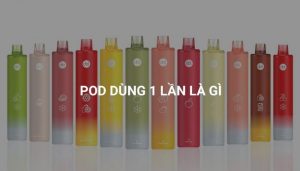 Pod dùng 1 lần là gì? Những lưu ý khi sử dụng Disposable pod