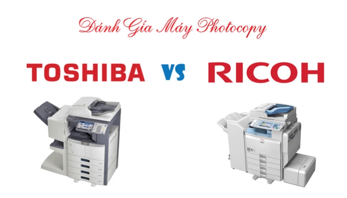 So sánh máy photocopy Ricoh và Toshiba chi tiết nhất