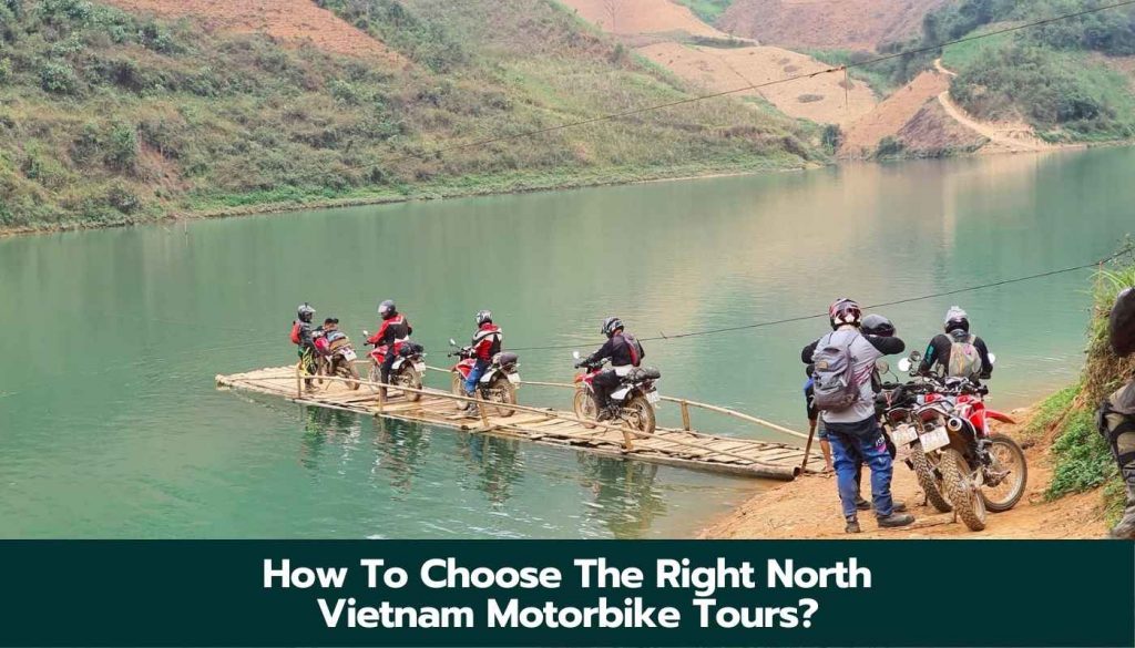 How To Choose The Right North Vietnam Motorbike Tours?