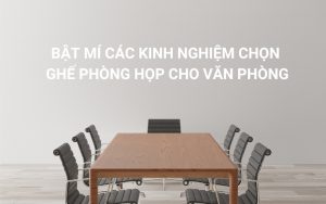 kinh nghiệm chọn ghé phòng họp