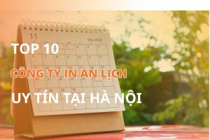 Tổng hợp xưởng in lịch uy tín tại Hà Nội