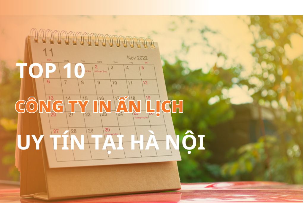 Tổng hợp xưởng in lịch uy tín tại Hà Nội