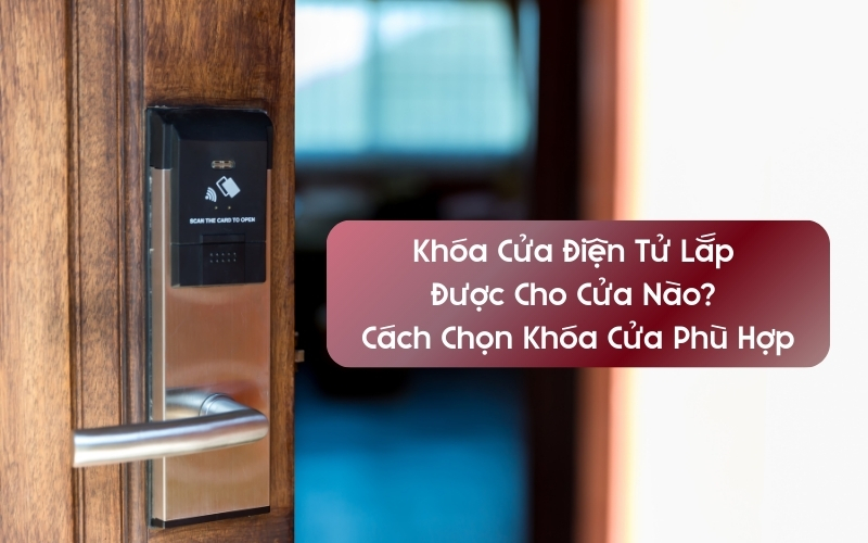 khóa cửa điện tử lắp được cho cửa nào